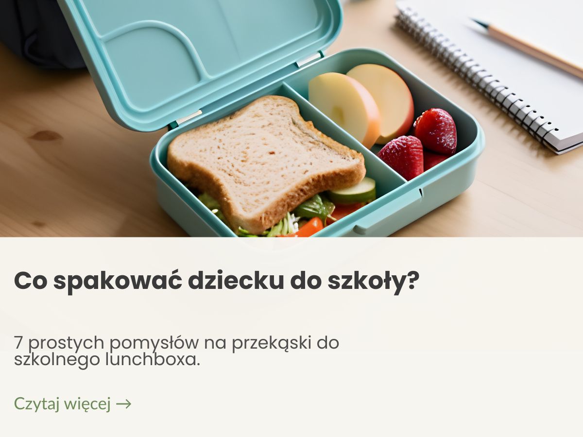 Lunchbox do szkoły – pomysły na przekąski dla dziecka